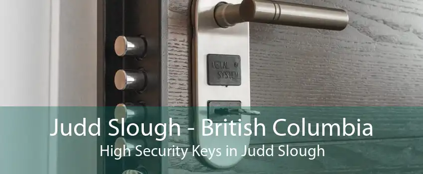 Judd Slough - British Columbia High Security Keys in Judd Slough