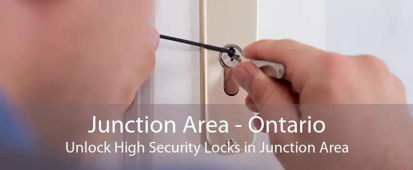 Junction Area - Ontario Unlock High Security Locks in Junction Area