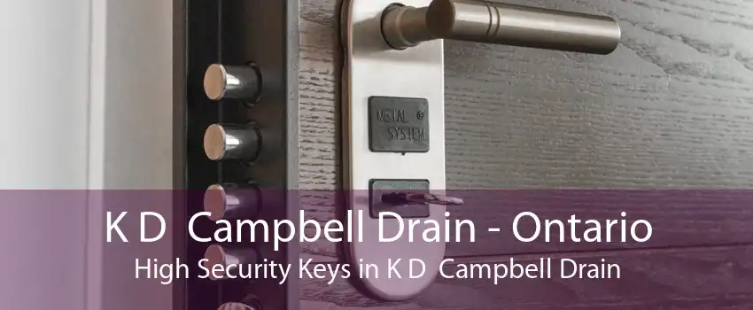 K D  Campbell Drain - Ontario High Security Keys in K D  Campbell Drain