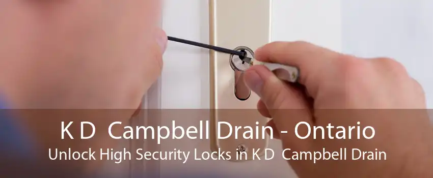 K D  Campbell Drain - Ontario Unlock High Security Locks in K D  Campbell Drain