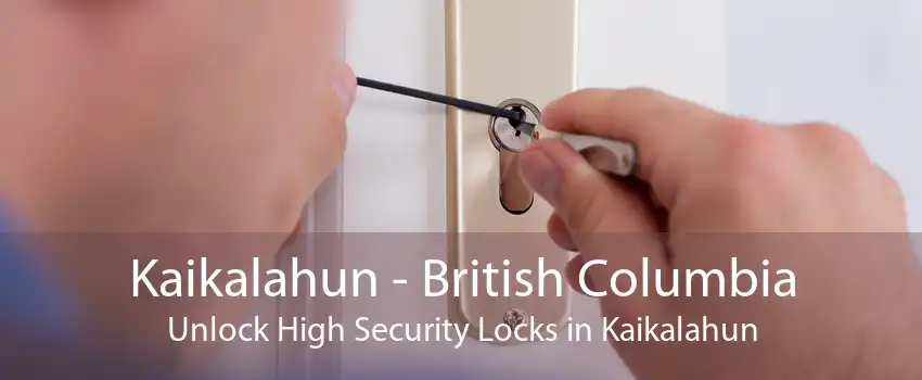 Kaikalahun - British Columbia Unlock High Security Locks in Kaikalahun