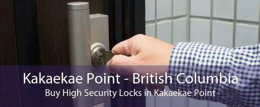 Kakaekae Point - British Columbia Buy High Security Locks in Kakaekae Point