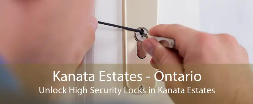 Kanata Estates - Ontario Unlock High Security Locks in Kanata Estates