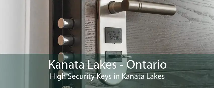 Kanata Lakes - Ontario High Security Keys in Kanata Lakes