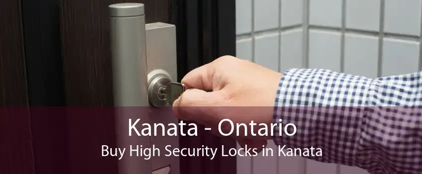 Kanata - Ontario Buy High Security Locks in Kanata