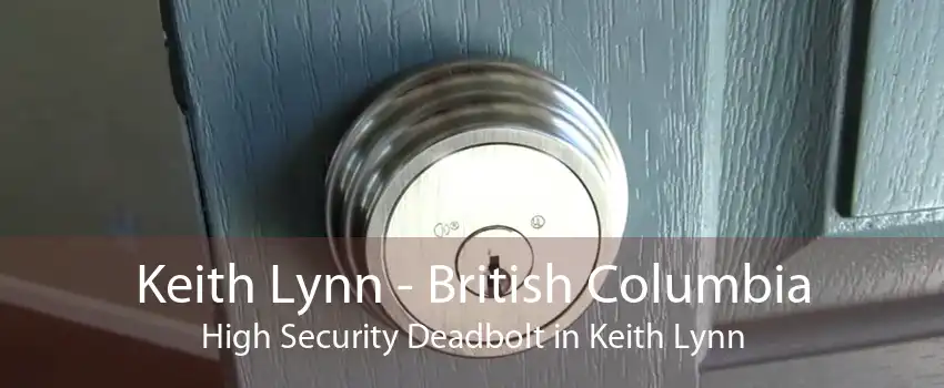 Keith Lynn - British Columbia High Security Deadbolt in Keith Lynn