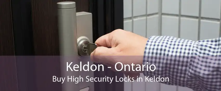 Keldon - Ontario Buy High Security Locks in Keldon