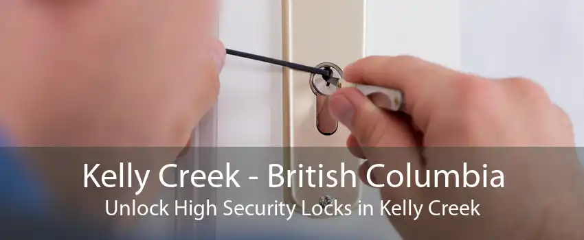 Kelly Creek - British Columbia Unlock High Security Locks in Kelly Creek