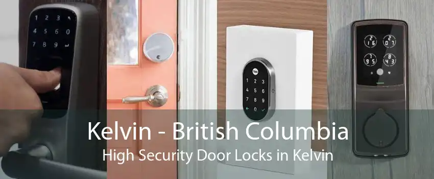 Kelvin - British Columbia High Security Door Locks in Kelvin