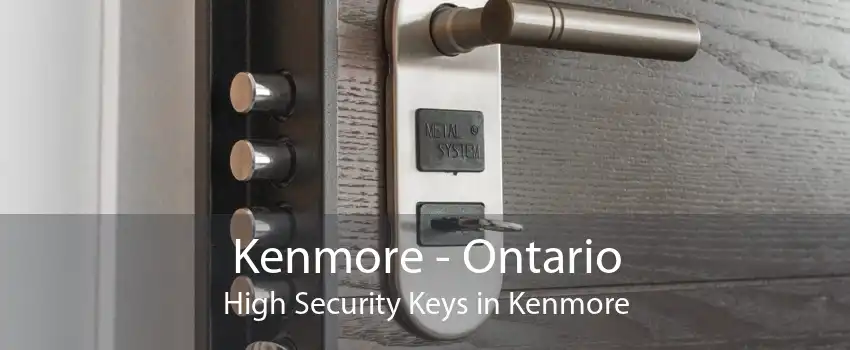 Kenmore - Ontario High Security Keys in Kenmore