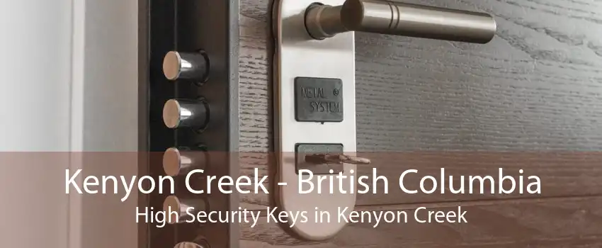 Kenyon Creek - British Columbia High Security Keys in Kenyon Creek