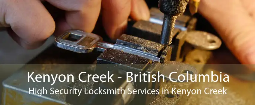 Kenyon Creek - British Columbia High Security Locksmith Services in Kenyon Creek