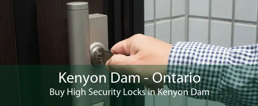 Kenyon Dam - Ontario Buy High Security Locks in Kenyon Dam