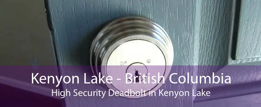 Kenyon Lake - British Columbia High Security Deadbolt in Kenyon Lake
