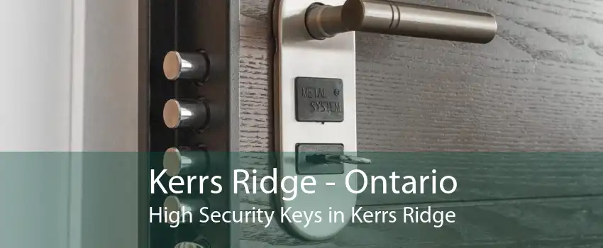 Kerrs Ridge - Ontario High Security Keys in Kerrs Ridge