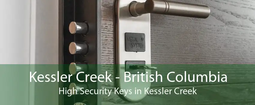 Kessler Creek - British Columbia High Security Keys in Kessler Creek
