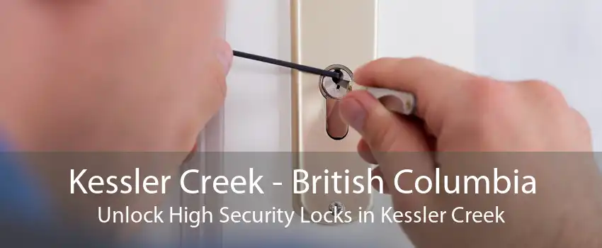 Kessler Creek - British Columbia Unlock High Security Locks in Kessler Creek