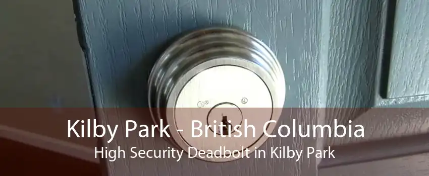 Kilby Park - British Columbia High Security Deadbolt in Kilby Park