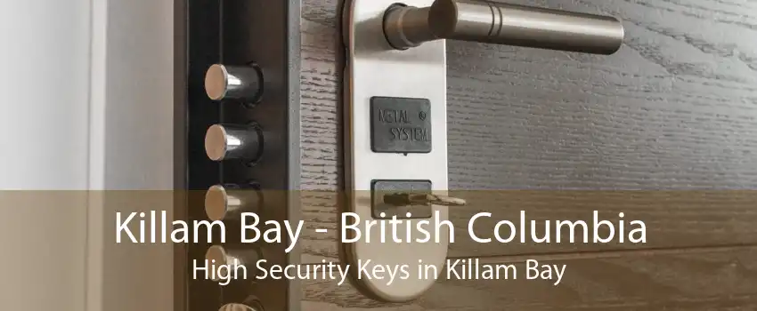 Killam Bay - British Columbia High Security Keys in Killam Bay