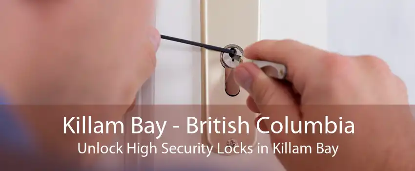 Killam Bay - British Columbia Unlock High Security Locks in Killam Bay