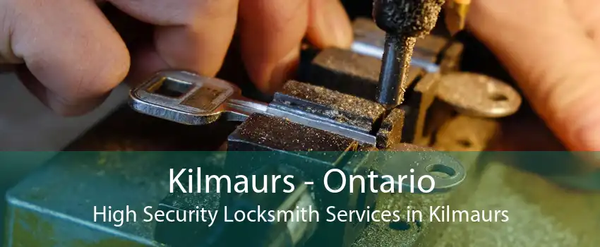 Kilmaurs - Ontario High Security Locksmith Services in Kilmaurs