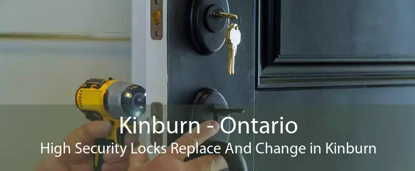 Kinburn - Ontario High Security Locks Replace And Change in Kinburn