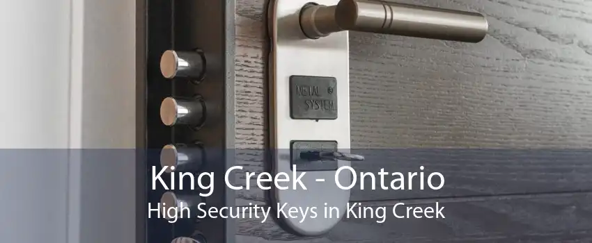 King Creek - Ontario High Security Keys in King Creek