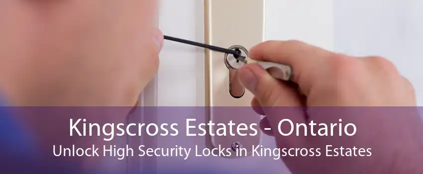 Kingscross Estates - Ontario Unlock High Security Locks in Kingscross Estates
