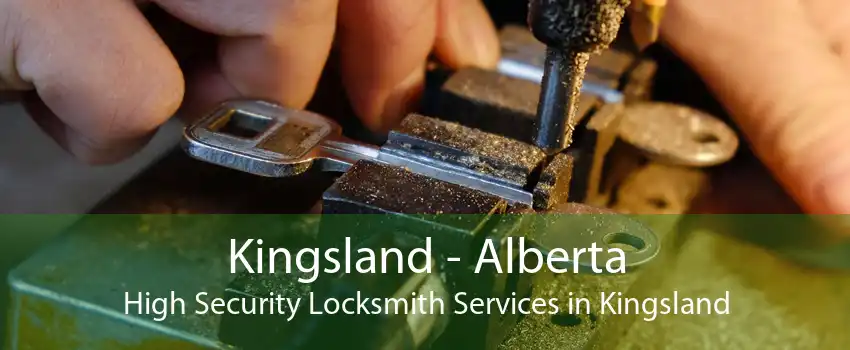 Kingsland - Alberta High Security Locksmith Services in Kingsland