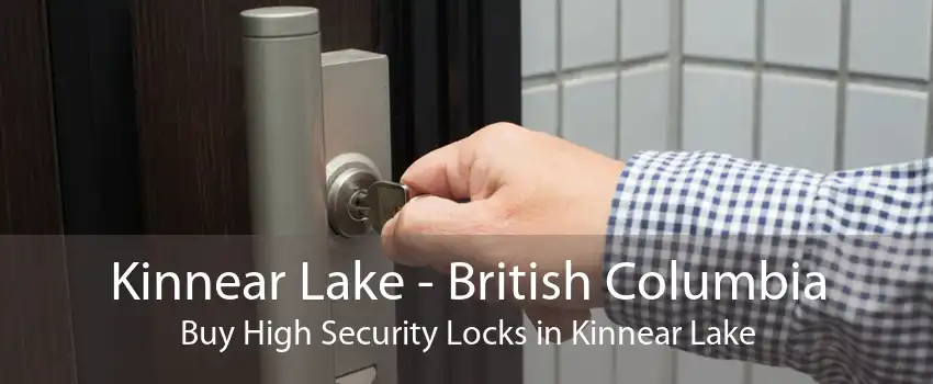 Kinnear Lake - British Columbia Buy High Security Locks in Kinnear Lake