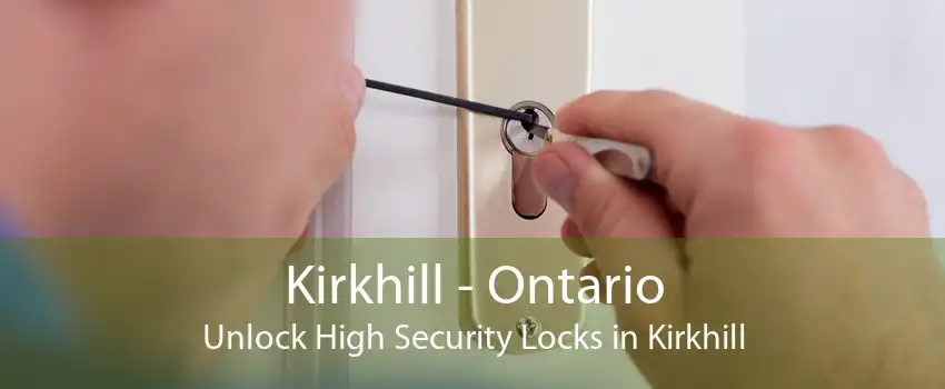 Kirkhill - Ontario Unlock High Security Locks in Kirkhill