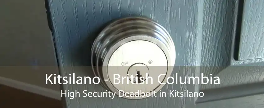 Kitsilano - British Columbia High Security Deadbolt in Kitsilano