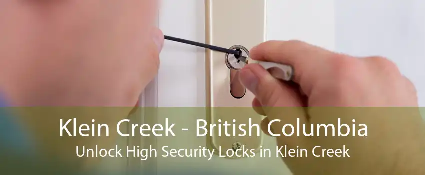 Klein Creek - British Columbia Unlock High Security Locks in Klein Creek