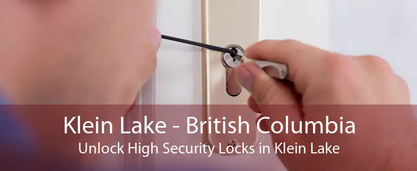 Klein Lake - British Columbia Unlock High Security Locks in Klein Lake