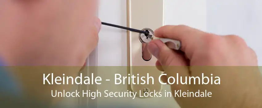 Kleindale - British Columbia Unlock High Security Locks in Kleindale
