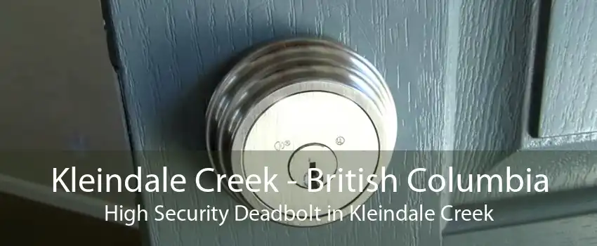 Kleindale Creek - British Columbia High Security Deadbolt in Kleindale Creek