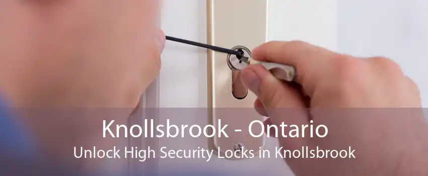 Knollsbrook - Ontario Unlock High Security Locks in Knollsbrook