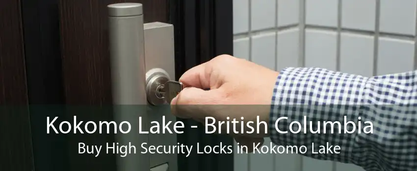 Kokomo Lake - British Columbia Buy High Security Locks in Kokomo Lake