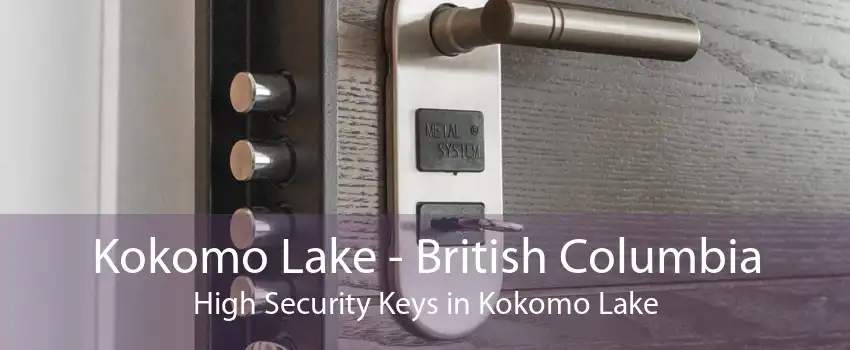 Kokomo Lake - British Columbia High Security Keys in Kokomo Lake