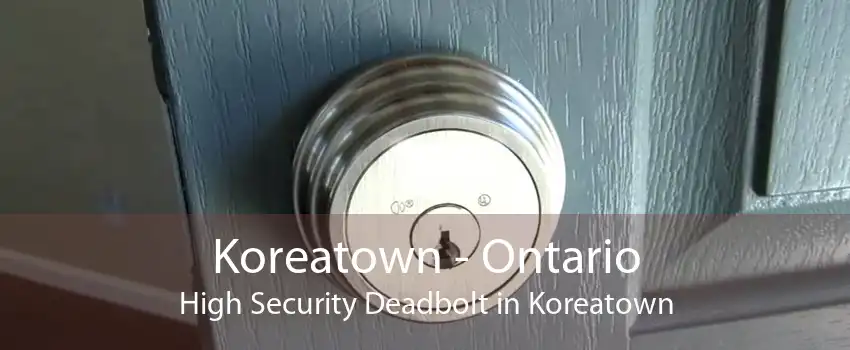 Koreatown - Ontario High Security Deadbolt in Koreatown