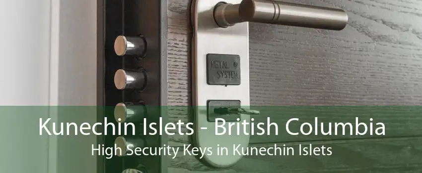 Kunechin Islets - British Columbia High Security Keys in Kunechin Islets