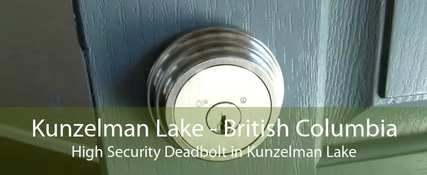 Kunzelman Lake - British Columbia High Security Deadbolt in Kunzelman Lake