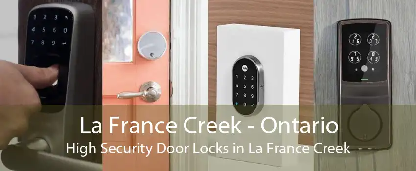 La France Creek - Ontario High Security Door Locks in La France Creek