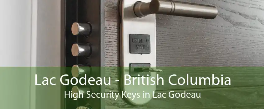 Lac Godeau - British Columbia High Security Keys in Lac Godeau