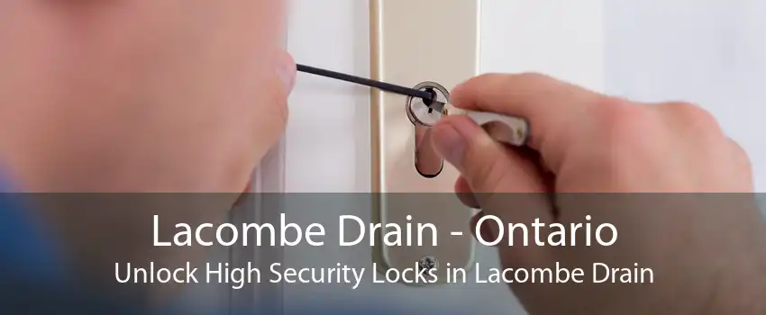 Lacombe Drain - Ontario Unlock High Security Locks in Lacombe Drain