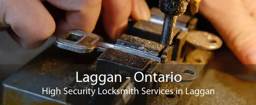 Laggan - Ontario High Security Locksmith Services in Laggan
