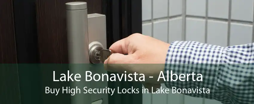 Lake Bonavista - Alberta Buy High Security Locks in Lake Bonavista