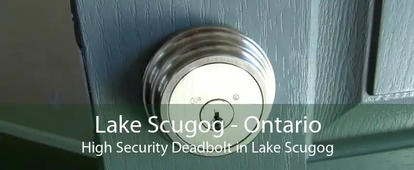 Lake Scugog - Ontario High Security Deadbolt in Lake Scugog