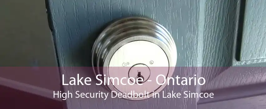 Lake Simcoe - Ontario High Security Deadbolt in Lake Simcoe