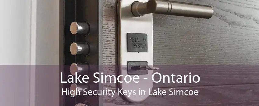 Lake Simcoe - Ontario High Security Keys in Lake Simcoe